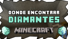 Donde encontrar diamantes en minecraft